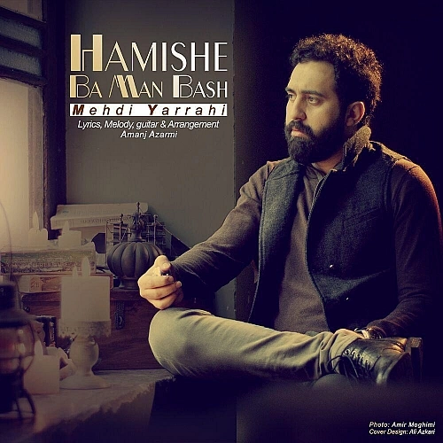 Cover artwork for Hamishe Ba Man Bash by Mehdi Yarrahi